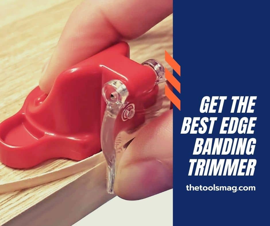 best edge banding trimmer