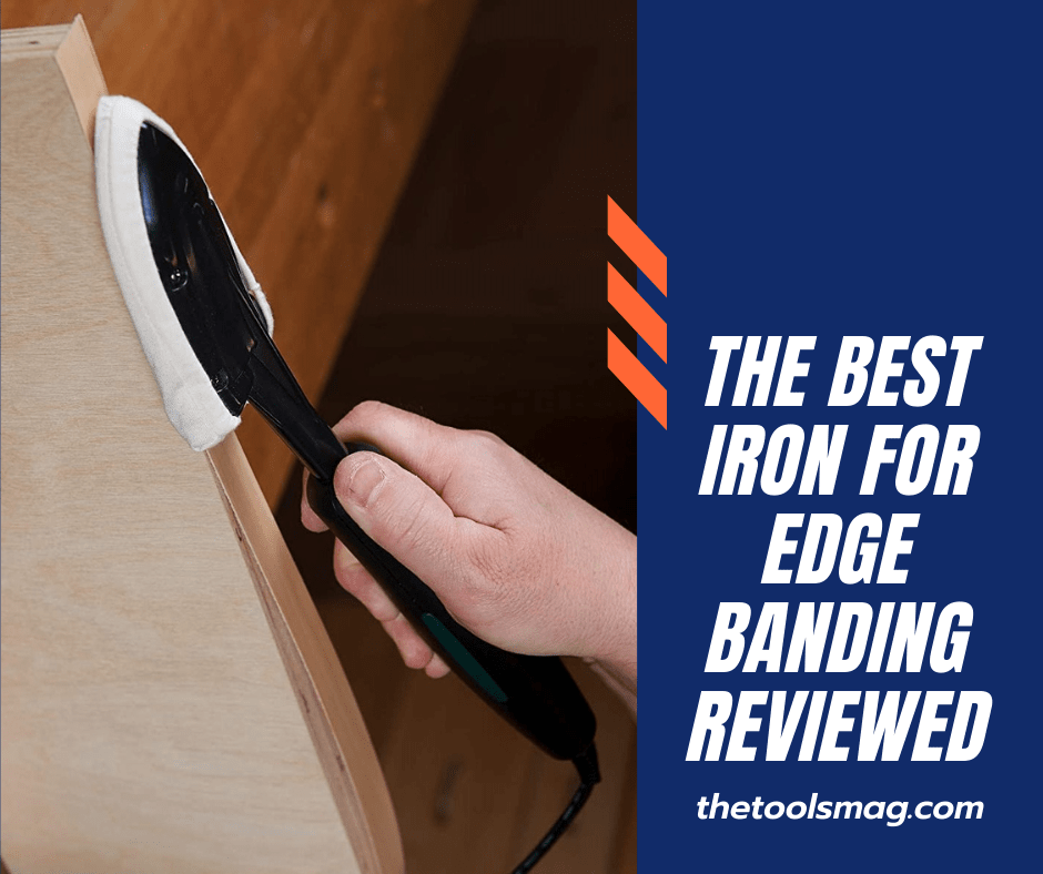 best iron for edge banding