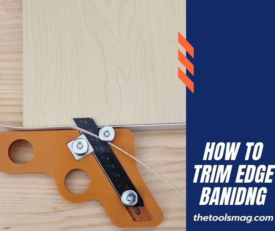 how to trim edge banding