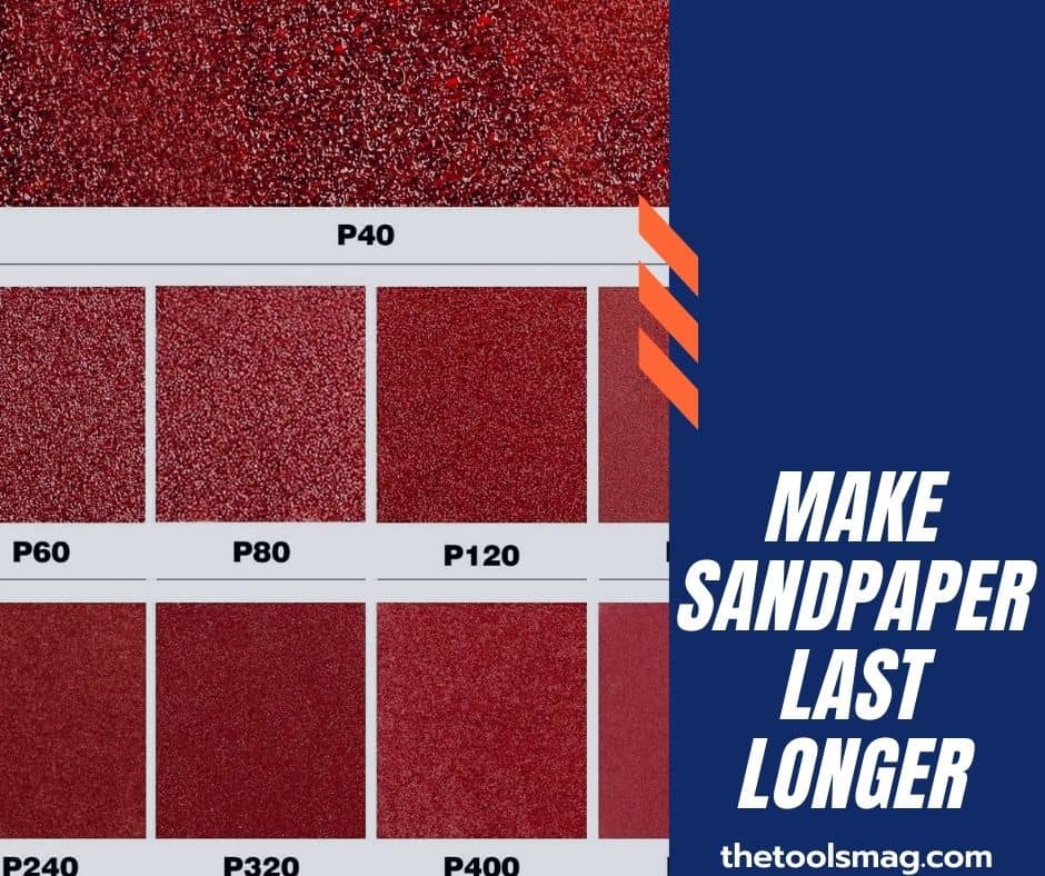 how to make sandpaper last longer
